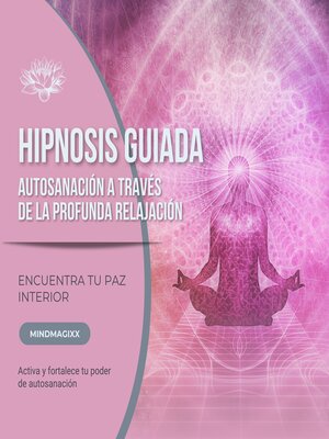 cover image of Hipnosis guiada – Autosanación a través de la profunda relajación